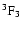 $\rm ^3F_3$
