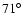 $71\hbox{$^\circ$ }$