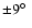 $\pm 9\hbox{$^\circ$ }$