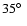 $35\hbox{$^\circ$ }$
