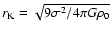 $r_{\rm K} = \sqrt{9\sigma^2/4\pi G \rho_0}$