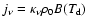 $j_\nu = \kappa_\nu \rho_0 B(T_{\rm d})$