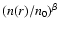 $(n(r)/n_0)^\beta$