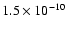 $1.5 \times 10^{-10}$