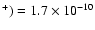 $^+) = 1.7 \times 10^{-10}$