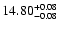 $\rm 14.80^{+0.08}_{-0.08}$