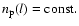 $n_{{\rm p}}(l)=\rm const.$