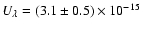 $U_{\lambda }=(3.1\pm 0.5)\times 10^{-15}$