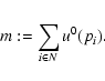 \begin{eqnarray*}m:=\sum_{i\in N} u^0(p_i).
\end{eqnarray*}