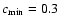 $c_{\rm min}=0.3$