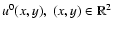 $u^0(x,y),\;(x,y)\in \mathbb{R}^2$