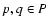 $p,q\in P$