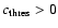 $c_{\rm thres}>0$