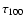 $\tau_{100}$