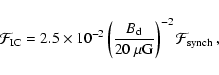 \begin{displaymath}{\cal F}_{\rm IC}=2.5\times10^{-2}
\left(\frac{B_{\rm d}}{20\ \mu {\rm G}}\right)^{-2}
{\cal F}_{\rm synch} \ ,
\end{displaymath}