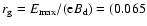 $r_{\rm g}=E_{\rm max}/({\rm e}B_{\rm d})=(0.065$