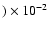 $)\times 10^{-2}$