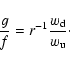 \begin{displaymath}\frac{g}{f}=r^{-1}\frac{w_{\rm d}}{w_{\rm u}} \cdot
\end{displaymath}