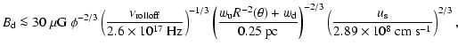 $\displaystyle B_{\rm d} \la 30\ \mu{\rm G}\ \phi^{-2/3}
\left(\frac{\nu_{\rm ro...
...}
\left(\frac{u_{\rm s}}{2.89\times10^8\ {\rm cm}\ {\rm s}^{-1}}\right)^{2/3} ,$