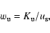 \begin{displaymath}w_{\rm u}=K_{\rm u}/u_{\rm s},
\end{displaymath}
