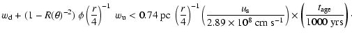 $\displaystyle w_{\rm d} + (1-R(\theta)^{-2})~\phi
\left(\frac{r}{4}\right)^{-1}...
...m s}^{-1}}\right) \times
\left(\frac{t_{\rm age}}{1000\ {\rm yrs}}\right) \cdot$