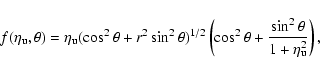 \begin{displaymath}f(\eta_{\rm u},\theta)=
\eta_{\rm u} (\cos^2\theta+r^2\sin^2\...
...t(\cos^2\theta+\frac{\sin^2\theta}
{1+\eta_{\rm u}^2}\right) ,
\end{displaymath}