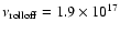 $\nu _{\rm rolloff}=1.9\times 10^{17}$