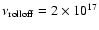 $\nu_{\rm rolloff}=2\times10^{17}$