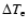 $\Delta T_{\rm e}$