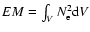 $EM
= \int_V N_{\rm e}^2 {\rm d}V$