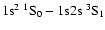 $1{\rm s}^2~^1{\rm S}_0 -
1{\rm s}2{\rm s}~^3{\rm S}_1$