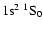 $1{\rm s}^2 ~ ^1{\rm S}_0$