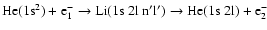 ${\rm He} (1{\rm s}^2) +
{\rm e}_1^- \rightarrow {\rm Li} (1{\rm s}~2{\rm l~n'l'}) \rightarrow {\rm He} (1{\rm s}~2{\rm l}) + {\rm e}_2^-$
