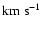 ${\rm km\;s}^{-1}$
