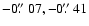 $-0\hbox{$.\!\!^{\prime\prime}$ }07, -0\hbox{$.\!\!^{\prime\prime}$ }41$