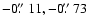 $-0\hbox{$.\!\!^{\prime\prime}$ }11, -0\hbox{$.\!\!^{\prime\prime}$ }73$