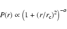 \begin{displaymath}P(r) \propto \left(1+(r/r_{\rm c})^2\right)^{-\alpha}
\end{displaymath}