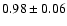 $ 0.98\pm0.06$