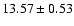 $13.57\pm0.53$