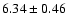 $6.34\pm0.46$