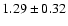 $1.29\pm0.32$