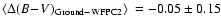 $\mbox{$\langle \Delta (B\!-\!V)_{\rm Ground-WFPC2}\rangle$ }=-0.05\pm0.15$