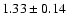 $1.33\pm0.14$