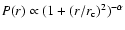 $P(r)
\propto (1+(r/r_{\rm c})^2)^{-\alpha}$