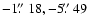 $-1\hbox{$.\!\!^{\prime\prime}$ }18, -5\hbox{$.\!\!^{\prime\prime}$ }49$