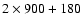 $2\times900+180$