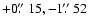 $+0\hbox{$.\!\!^{\prime\prime}$ }15, -1\hbox{$.\!\!^{\prime\prime}$ }52$
