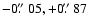 $-0\hbox{$.\!\!^{\prime\prime}$ }05, +0\hbox{$.\!\!^{\prime\prime}$ }87$