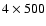$4\times500$