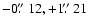 $-0\hbox{$.\!\!^{\prime\prime}$ }12, +1\hbox{$.\!\!^{\prime\prime}$ }21$